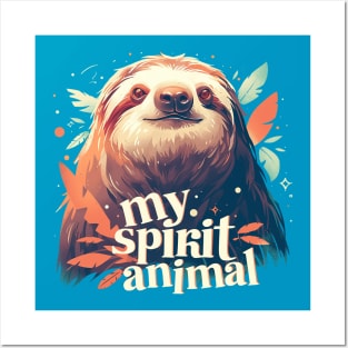 my spirit animal sloth Posters and Art